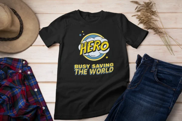 HERO-BUSY SAVING THE WORLD TSHIRT - Image 4
